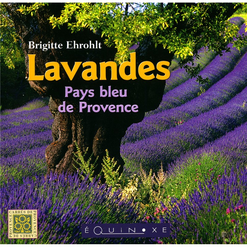 Lavandes, pays bleu de...